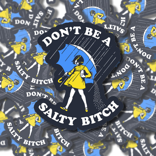 Salty B*#$h Sticker